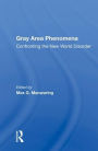 Gray Area Phenomena: Confronting the New World Disorder
