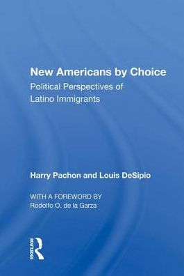 New Americans By Choice: Political Perspectives Of Latino Immigrants