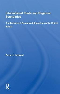 International Trade And Regional Economies: The Impacts Of European Integration On The United States