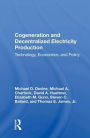 Cogeneration And Decentralized Electricity Production: Technology, Economics, And Policy