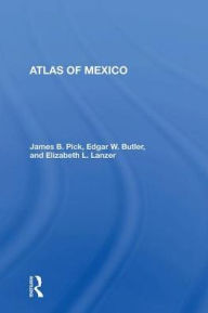 Title: Atlas Of Mexico, Author: James B Pick