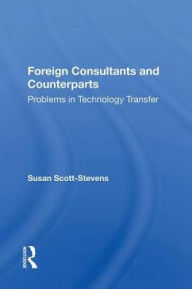 Title: Foreign Consultants and Counterparts: Problems in Technology Transfer, Author: Susan Scott-Stevens