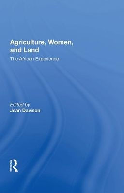 Agriculture, Women, And Land: The African Experience