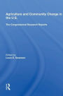 Agriculture And Community Change In The U.s.: The Congressional Research Reports