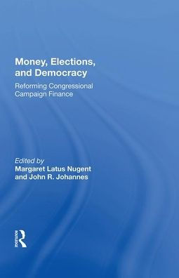 Money, Elections, And Democracy: Reforming Congressional Campaign Finance