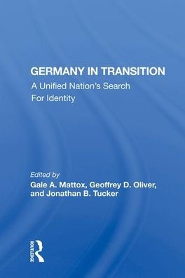Germany In Transition: A Unified Nation's Search For Identity