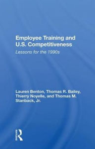 Title: Employee Training And U.s. Competitiveness: Lessons For The 1990s, Author: Lauren Benton
