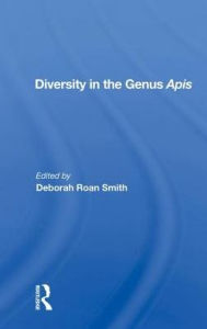 Title: Diversity in the Genus Apis / Edition 1, Author: Deborah Roan Smith