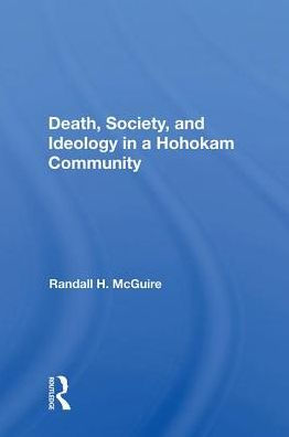 Death, Society, And Ideology In A Hohokam Community