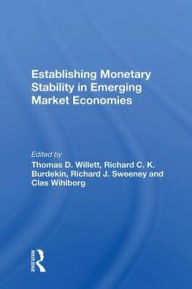 Title: Establishing Monetary Stability In Emerging Market Economies, Author: Thomas D. Willett