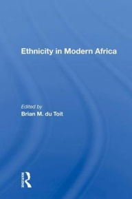 Title: Ethnicity In Modern Africa, Author: Brian M. du Toit