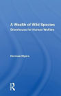 A Wealth Of Wild Species: Storehouse For Human Welfare
