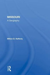 Title: Missouri: A Geography, Author: Milton Rafferty