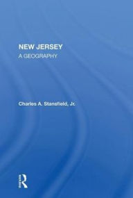 Title: New Jersey: A Geography, Author: Charles A. Stansfield