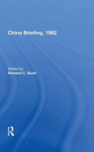 Title: China Briefing, 1982, Author: Richard C. Bush