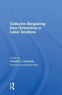 Collective Bargaining: New Dimensions In Labor Relations