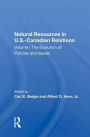 Natural Resources In U.s.-canadian Relations, Volume 1: The Evolution Of Policies And Issues