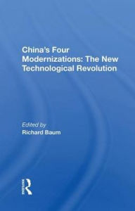 Title: China's Four Modernizations: The New Technological Revolution, Author: Richard Baum
