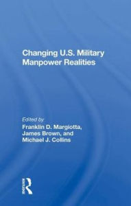 Title: Changing U.s. Military Manpower Realities, Author: Franklin D. Margiotta