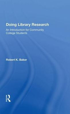 Doing Library Research: An Introduction For Community College Students