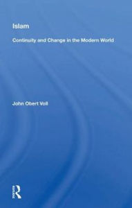 Title: Islam: Continuity And Change In The Modern World, Author: John Obert Voll