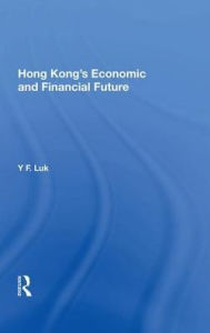 Title: Hong Kong's Economic And Financial Future, Author: Y. F. Luk