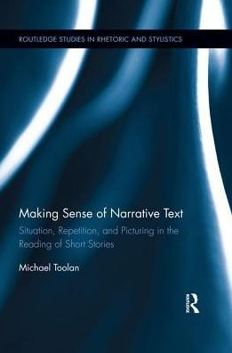 Making Sense of Narrative Text: Situation, Repetition, and Picturing in the Reading of Short Stories
