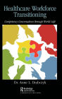 Healthcare Workforce Transitioning: Competency Conversations through World Café