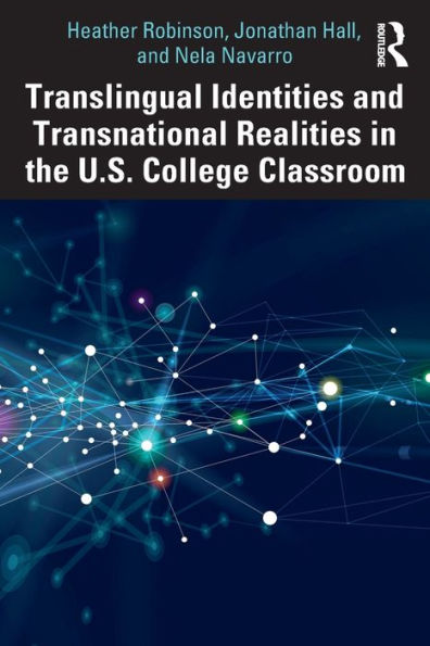 Translingual Identities and Transnational Realities in the U.S. College Classroom / Edition 1