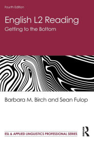 Title: English L2 Reading: Getting to the Bottom, Author: Barbara M. Birch