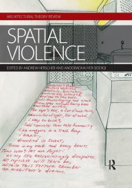 Title: Spatial Violence / Edition 1, Author: Andrew Herscher