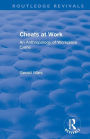 Cheats at Work: An Anthropology of Workplace Crime / Edition 1