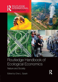 Title: Routledge Handbook of Ecological Economics: Nature and Society, Author: Clive L. Spash