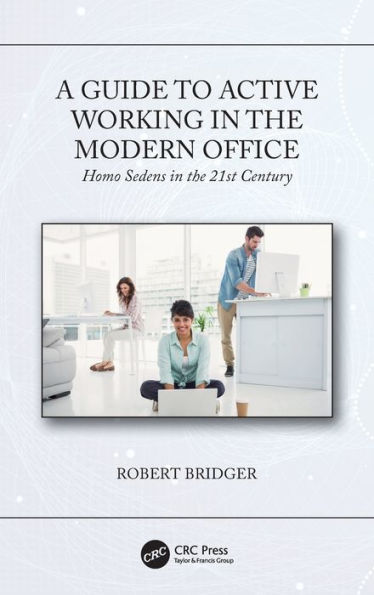 A Guide to Active Working in the Modern Office: Homo Sedens in the 21st Century