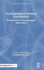 Autobiographical Memory Development: Theoretical and Methodological Approaches / Edition 1