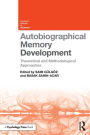 Autobiographical Memory Development: Theoretical and Methodological Approaches / Edition 1