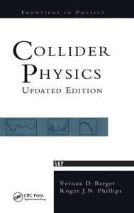 Title: Collider Physics / Edition 1, Author: Vernon D. Barger