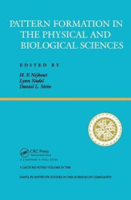 Title: Pattern Formation In The Physical And Biological Sciences / Edition 1, Author: H. Frederick Nijhout