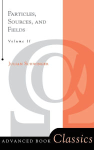 Title: Particles, Sources, And Fields, Volume 2 / Edition 1, Author: Julian Schwinger