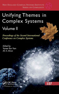 Title: Unifying Themes In Complex Systems, Volume 2: Proceedings Of The Second International Conference On Complex Systems / Edition 1, Author: Yaneer Bar-yam