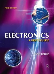 Title: Electronics: A First Course / Edition 3, Author: Owen Bishop