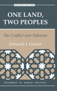 Title: One Land, Two Peoples: The Conflict Over Palestine, Author: Deborah J Gerner