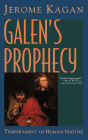 Galen's Prophecy: Temperament In Human Nature