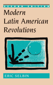 Title: Modern Latin American Revolutions, Author: Eric Selbin