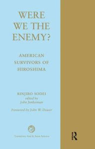 Title: Were We The Enemy? American Survivors Of Hiroshima, Author: Rinjiro Sodei