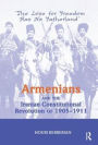 Armenians And The Iranian Constitutional Revolution Of 1905-1911: The Love For Freedom Has No Fatherland