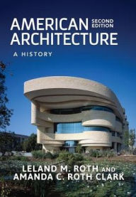 Title: American Architecture: A History, Author: Leland M. Roth