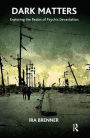 Dark Matters: Exploring the Realm of Psychic Devastation