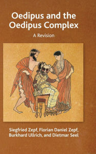 Title: Oedipus and the Oedipus Complex: A Revision, Author: Dietmar Seel
