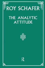 Title: The Analytic Attitude, Author: Roy Schafer